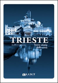 Trieste. Breve storia della città - Librerie.coop