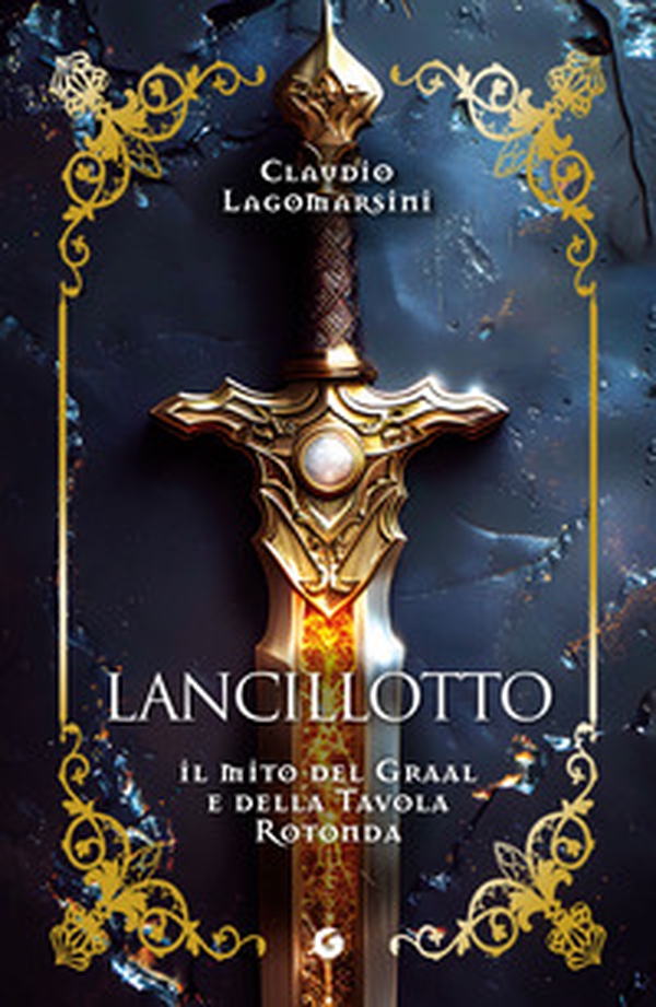 Lancillotto. Il mito del Graal e della Tavola Rotonda - Librerie.coop Lancillotto. Il mito del Graal e della Tavola Rotonda - Librerie.coop