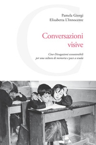 Conversazioni visive. Cine-Divagazioni ecosostenibili per una cultura di memoria e pace a scuola - Librerie.coop