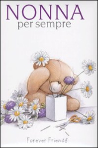Nonna per sempre. Forever friends - Librerie.coop Nonna per sempre. Forever friends - Librerie.coop