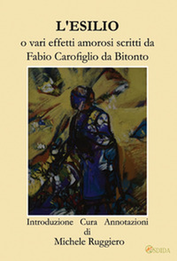 L'esilio o vari effetti amorosi scritti da Fabio Carofiglio da Bitonto - Librerie.coop