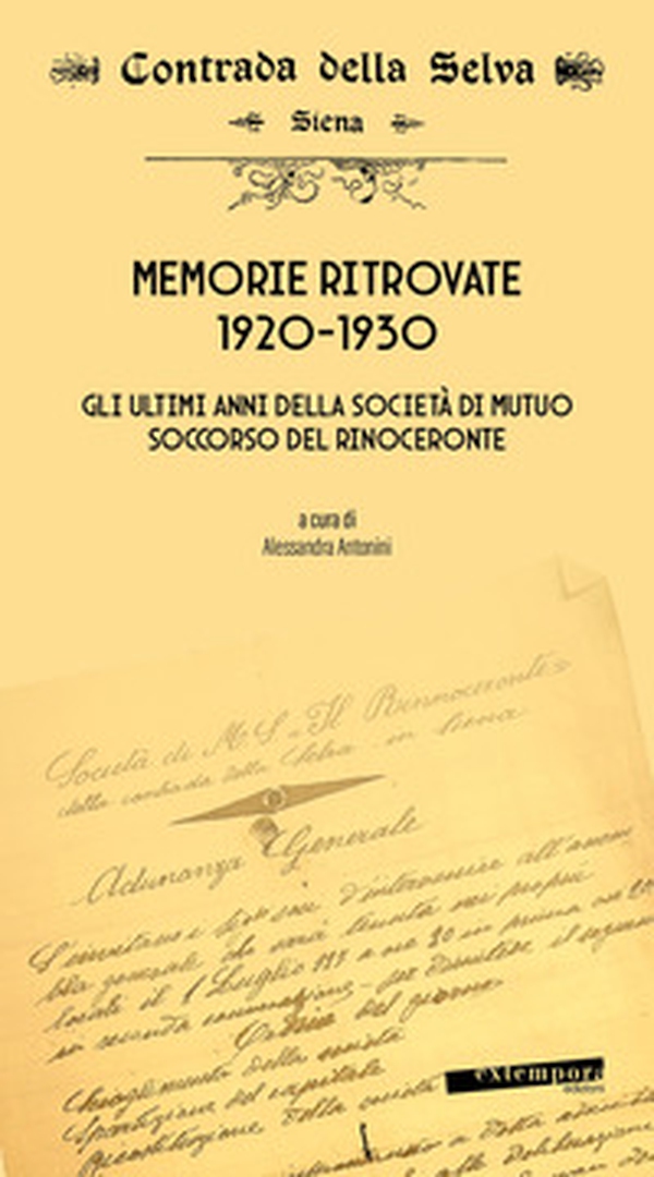Memorie ritrovate 1920-1930. Gli ultimi anni della società di mutuo soccorso del Rinoceronte - Librerie.coop Memorie ritrovate 1920-1930. Gli ultimi anni della società di mutuo soccorso del Rinoceronte - Librerie.coop