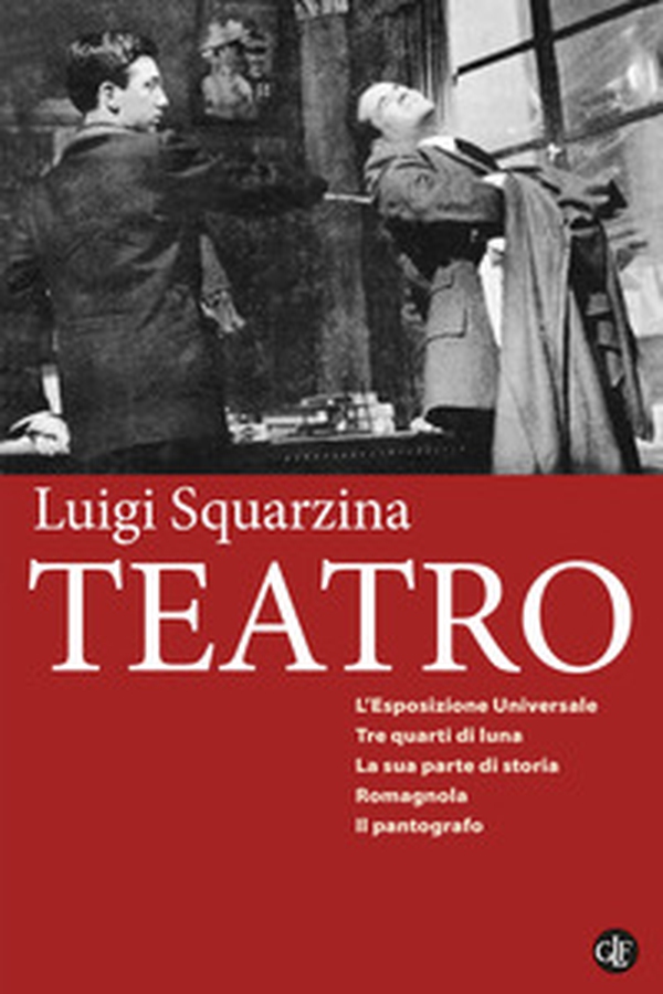 Teatro: L'esposizione universale-Tre quarti di luna-La sua parte di storia-Romagnola-Il pantografo - Librerie.coop Teatro: L'esposizione universale-Tre quarti di luna-La sua parte di storia-Romagnola-Il pantografo - Librerie.coop