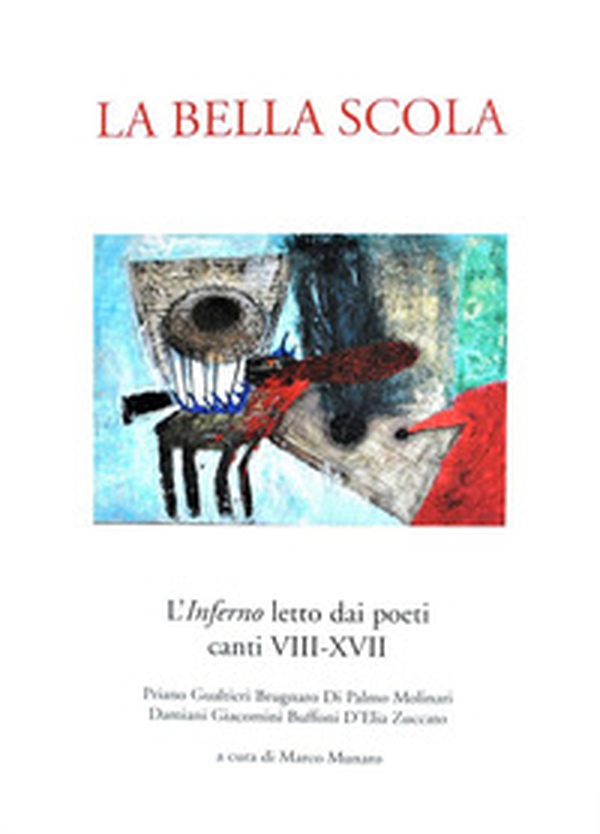 La bella scola. L'inferno letto dai poeti. Canti VIII-XVII - Librerie.coop La bella scola. L'inferno letto dai poeti. Canti VIII-XVII - Librerie.coop