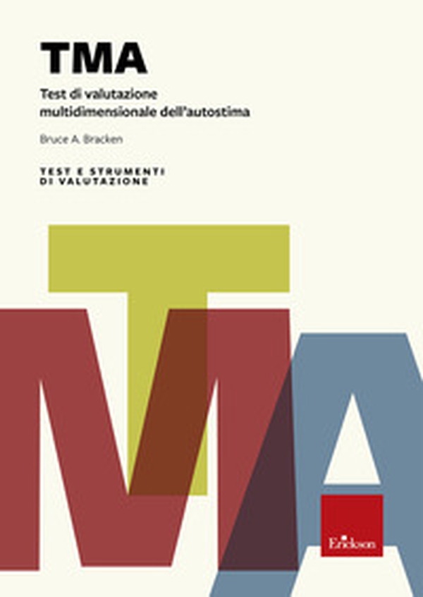 TMA. Test di valutazione multidimensionale dell'autostima - Librerie.coop TMA. Test di valutazione multidimensionale dell'autostima - Librerie.coop