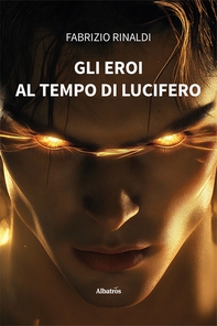 Gli eroi al tempo di Lucifero - Librerie.coop