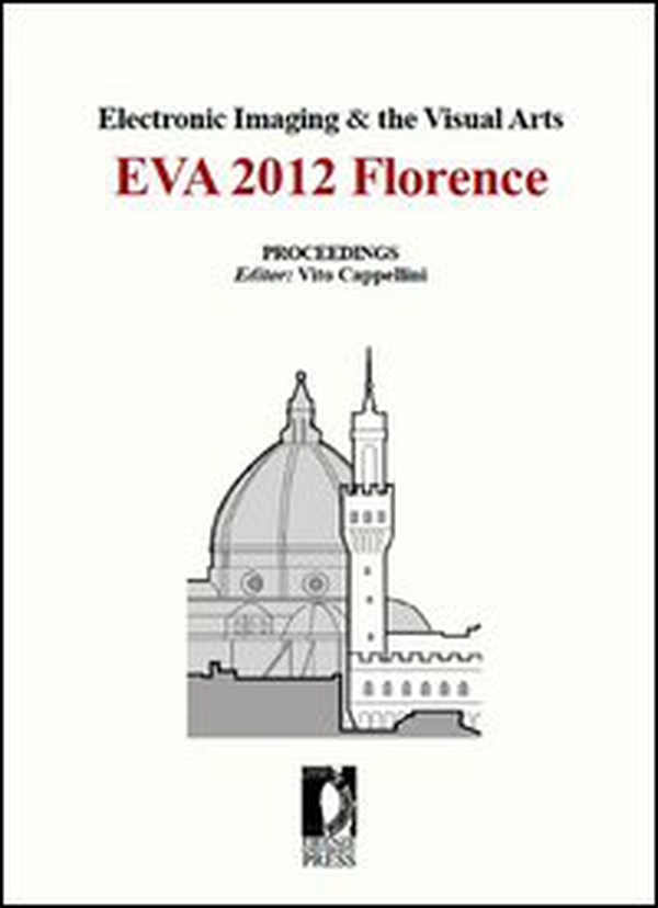 Electronic imaging & the visual arts. EVA 2012 Florence - Librerie.coop
