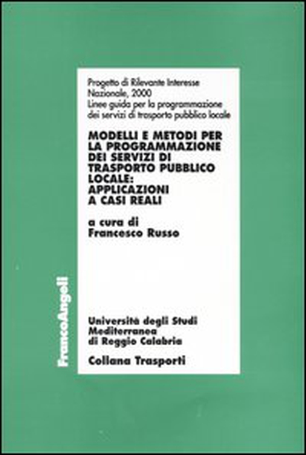 Modelli e metodi per la programmazione dei servizi di trasporto pubblico locale. Applicazioni a casi reali - Librerie.coop Modelli e metodi per la programmazione dei servizi di trasporto pubblico locale. Applicazioni a casi reali - Librerie.coop