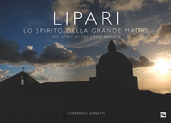 Lipari. Lo spirito della grande madre-The spirit of the great mother - Librerie.coop Lipari. Lo spirito della grande madre-The spirit of the great mother - Librerie.coop