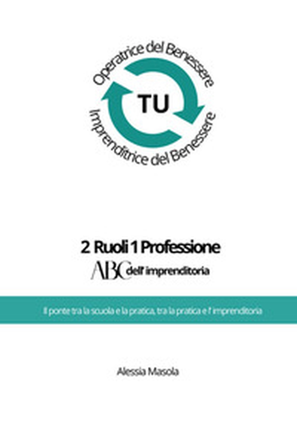 2 ruoli 1 professione. ABC dell'imprenditoria - Librerie.coop