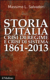 Storia d'Italia, crisi di regime e crisi di sistema 1861-2013 - Librerie.coop