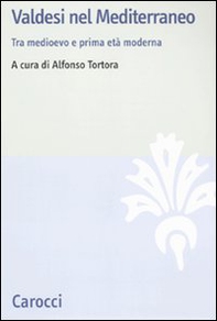 Valdesi nel Mediterraneo. Tra Medioevo e prima età moderna - Librerie.coop
