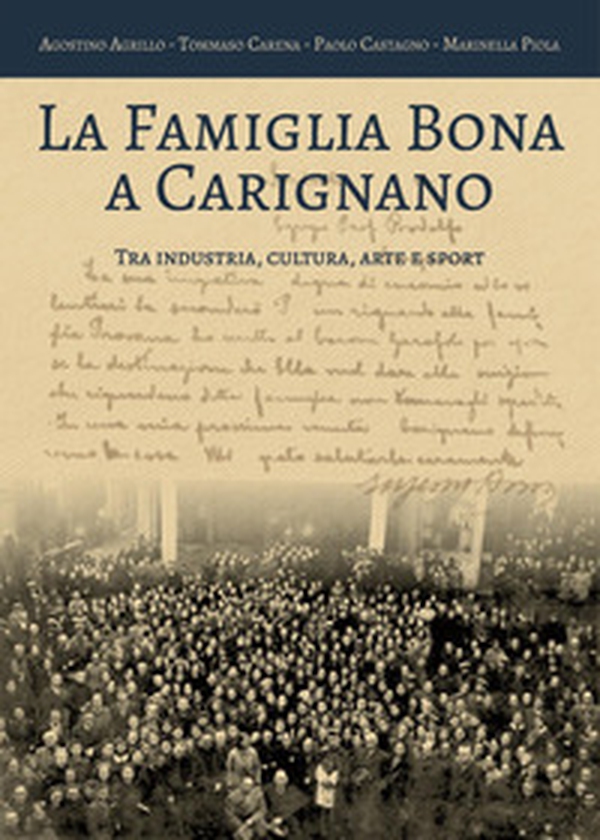 La famiglia Bona a Carignano tra industria, cultura, arte e sport - Librerie.coop La famiglia Bona a Carignano tra industria, cultura, arte e sport - Librerie.coop