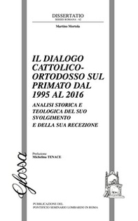 Il dialogo cattolico-ortodosso sul primato dal 1995 al 2016. Analisi storica e teologica del suo svolgimento e della sua recezione - Librerie.coop Il dialogo cattolico-ortodosso sul primato dal 1995 al 2016. Analisi storica e teologica del suo svolgimento e della sua recezione - Librerie.coop