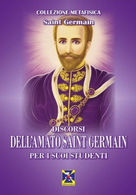 Discorsi dell'Amato Saint Germain per i suoi studenti - Librerie.coop