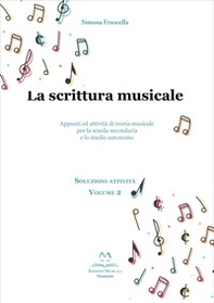 La scrittura musicale. Appunti ed attività di teoria musicale per la scuola secondaria e lo studio autonomo - Librerie.coop