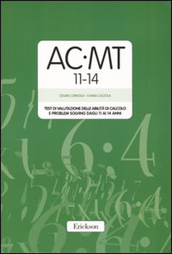 AC-MT 11-14. Test di valutazione delle abilità di calcolo e problem solving dagli 11 ai 14 anni. Con protocolli - Librerie.coop AC-MT 11-14. Test di valutazione delle abilità di calcolo e problem solving dagli 11 ai 14 anni. Con protocolli - Librerie.coop