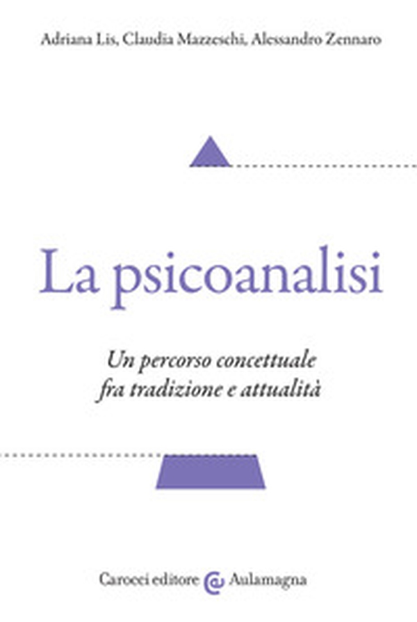 La psicoanalisi. Un percorso concettuale fra tradizione e attualità - Librerie.coop La psicoanalisi. Un percorso concettuale fra tradizione e attualità - Librerie.coop