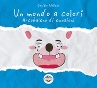 Arcobaleno di emozioni. Un mondo a colori - Librerie.coop Arcobaleno di emozioni. Un mondo a colori - Librerie.coop
