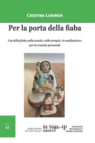 Per la porta della fiaba. Uso della fiaba nella scuola, nella terapia, in mediazione e per la crescita personale - Librerie.coop