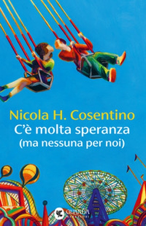 C'e' molta speranza (ma nessuna per noi) - Librerie.coop
