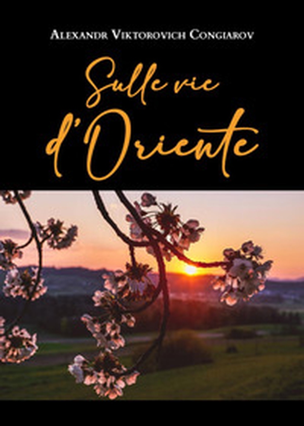 Sulle vie d'Oriente - Librerie.coop Sulle vie d'Oriente - Librerie.coop