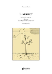 «L'albero». Un'allegoria della vita in 12 fasi (psicologia analitica junghiana) - Librerie.coop