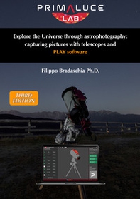 Explore the Universe through astrophotography: capturing pictures with telescopes and PLAY software - Librerie.coop