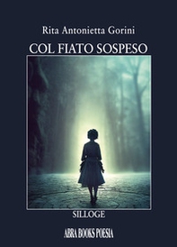 Col fiato sospeso. Silloge - Librerie.coop