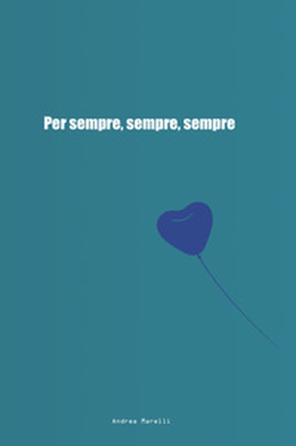 Per sempre, sempre, sempre - Librerie.coop Per sempre, sempre, sempre - Librerie.coop