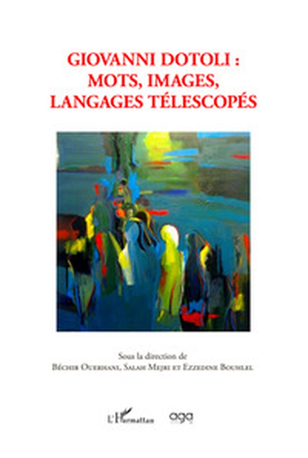 Giovanni Dotoli. Mots, images, langages télescopés - Librerie.coop