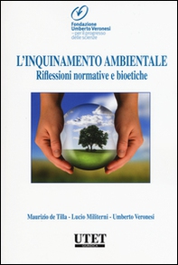 L'inquinamento ambientale. Riflessioni normative e bioetiche - Librerie.coop L'inquinamento ambientale. Riflessioni normative e bioetiche - Librerie.coop