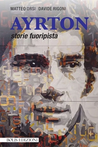 Ayrton. Storie fuoripista - Librerie.coop