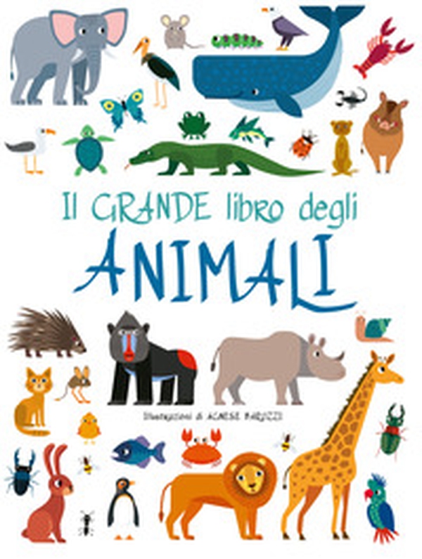 Il grande libro degli animali - Librerie.coop Il grande libro degli animali - Librerie.coop