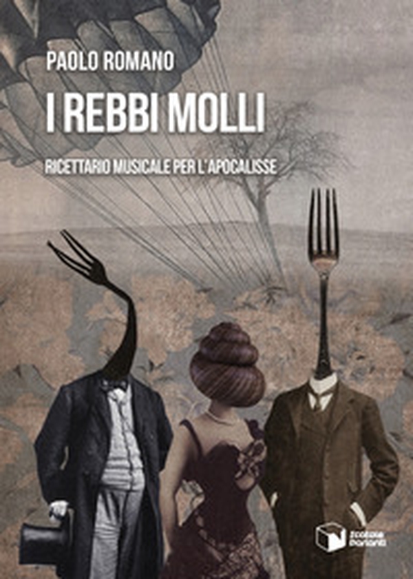I rebbi molli. Ricettario musicale per l'apocalisse - Librerie.coop I rebbi molli. Ricettario musicale per l'apocalisse - Librerie.coop