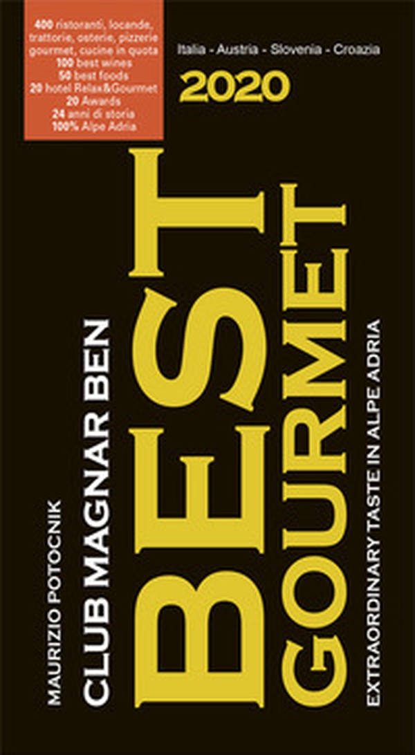 Magnar ben 2020. Best gourmet. Guida ai migliori ristoranti, vini e prodotti della macroregione Alpe Adria (Italia-Austria- Slovenia-Croazia) - Librerie.coop Magnar ben 2020. Best gourmet. Guida ai migliori ristoranti, vini e prodotti della macroregione Alpe Adria (Italia-Austria- Slovenia-Croazia) - Librerie.coop