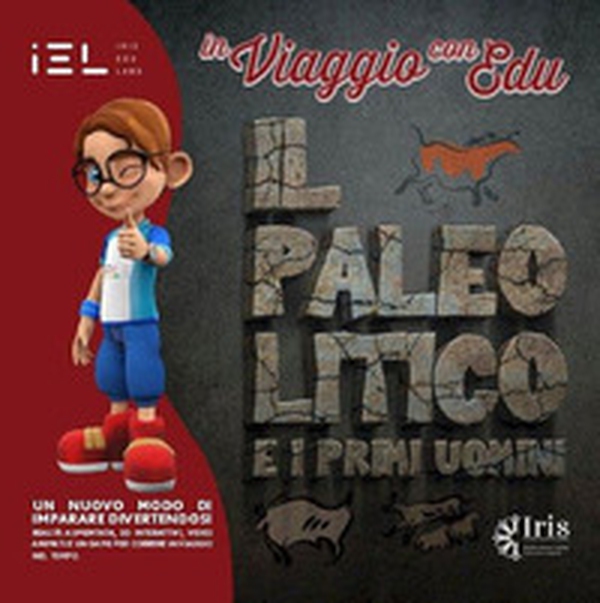 In viaggio con Edu: il Paleolitico e i primi uomini - Librerie.coop In viaggio con Edu: il Paleolitico e i primi uomini - Librerie.coop