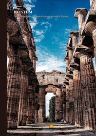 Paestum. Storia, conservazione e interventi di restauro nei templi di Paestum - Librerie.coop