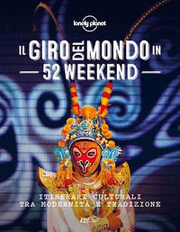 Il giro del mondo in 52 weekend - Librerie.coop Il giro del mondo in 52 weekend - Librerie.coop