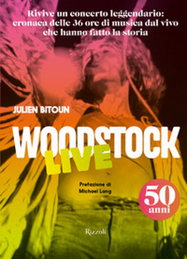 Woodstock live. 50 anni - Librerie.coop Woodstock live. 50 anni - Librerie.coop