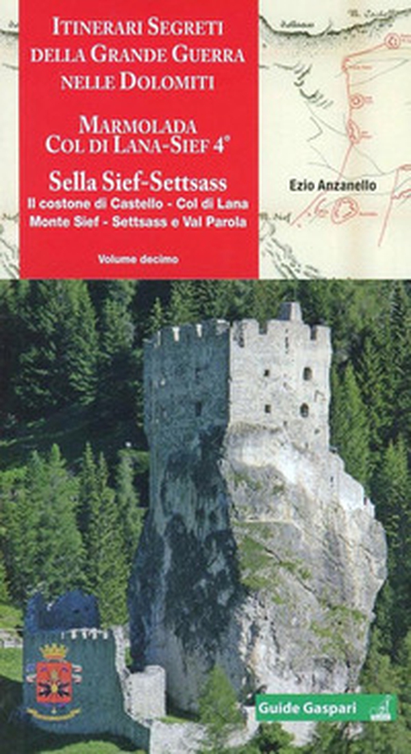 Itinerari segreti della grande guerra nelle Dolomiti - Vol. 10 - Librerie.coop