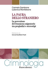 La paura dello straniero. La percezione del fenomeno migratorio tra pregiudizi e stereotipi - Librerie.coop