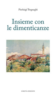Insieme con le dimenticanze - Librerie.coop Insieme con le dimenticanze - Librerie.coop