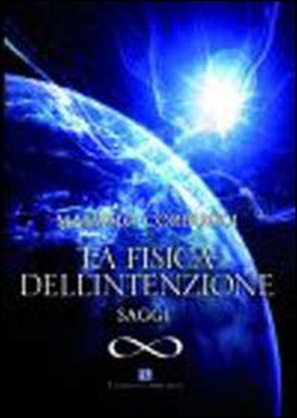 La fisica dell'intenzione. Saggi - Librerie.coop La fisica dell'intenzione. Saggi - Librerie.coop