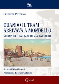 Quando il tram arrivava a Mondello. Storia dei ragazzi di via Papireto - Librerie.coop Quando il tram arrivava a Mondello. Storia dei ragazzi di via Papireto - Librerie.coop