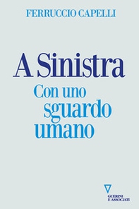 A sinistra. Con uno sguardo umano - Librerie.coop
