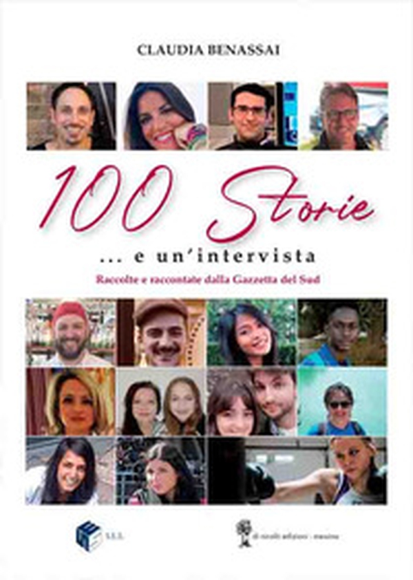 100 storie e un'intervista. Raccolte e raccontate dalla Gazzetta del Sud - Librerie.coop 100 storie e un'intervista. Raccolte e raccontate dalla Gazzetta del Sud - Librerie.coop