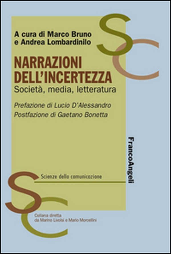 Narrazioni dell'incertezza. Società, media, letteratura - Librerie.coop Narrazioni dell'incertezza. Società, media, letteratura - Librerie.coop