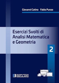 Esercizi svolti di analisi matematica e geometria 2 - Librerie.coop