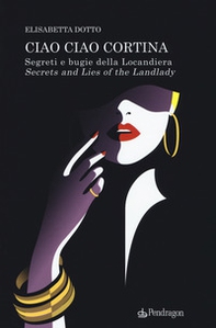 Ciao ciao Cortina! Segreti e bugie della Locandiera-Secrets and lies of the Landlady - Librerie.coop